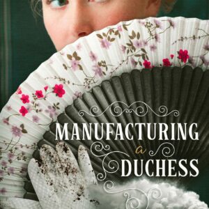 Manufacturing a Duchess
