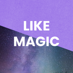 Like Magic